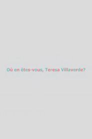 Où en êtes-vous, Teresa Villaverde ?