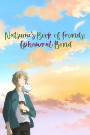 Natsume’s Book of Friends the Movie: Ephemeral Bond