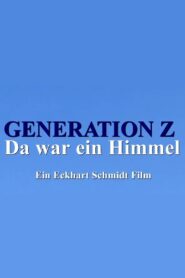 Generation Z – Da war ein Himmel