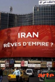 Iran : rêves d’Empire